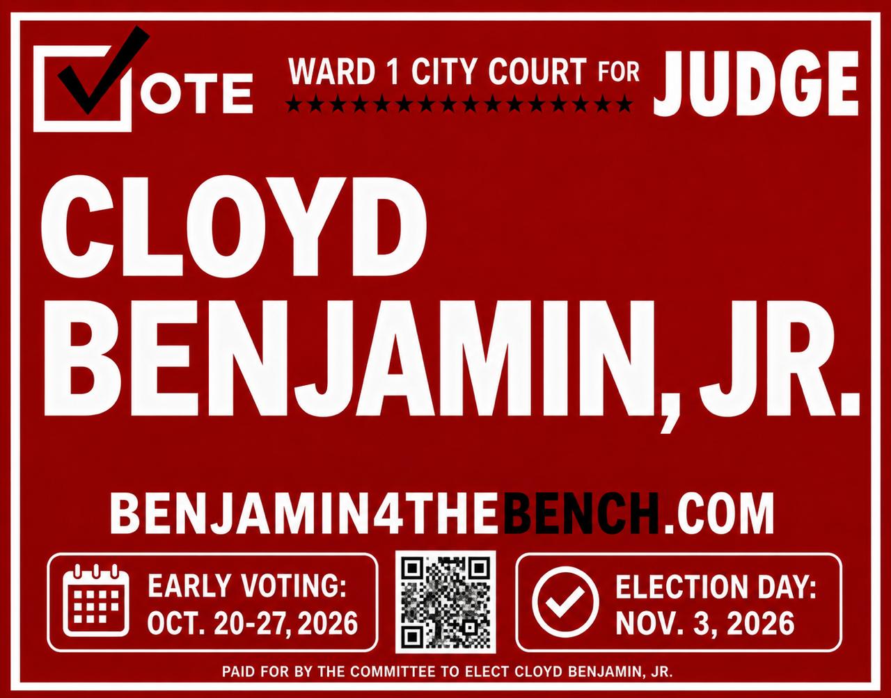 Vote Cloyd Benjamin, Jr. for Ward 1 City Court Judge yard sign